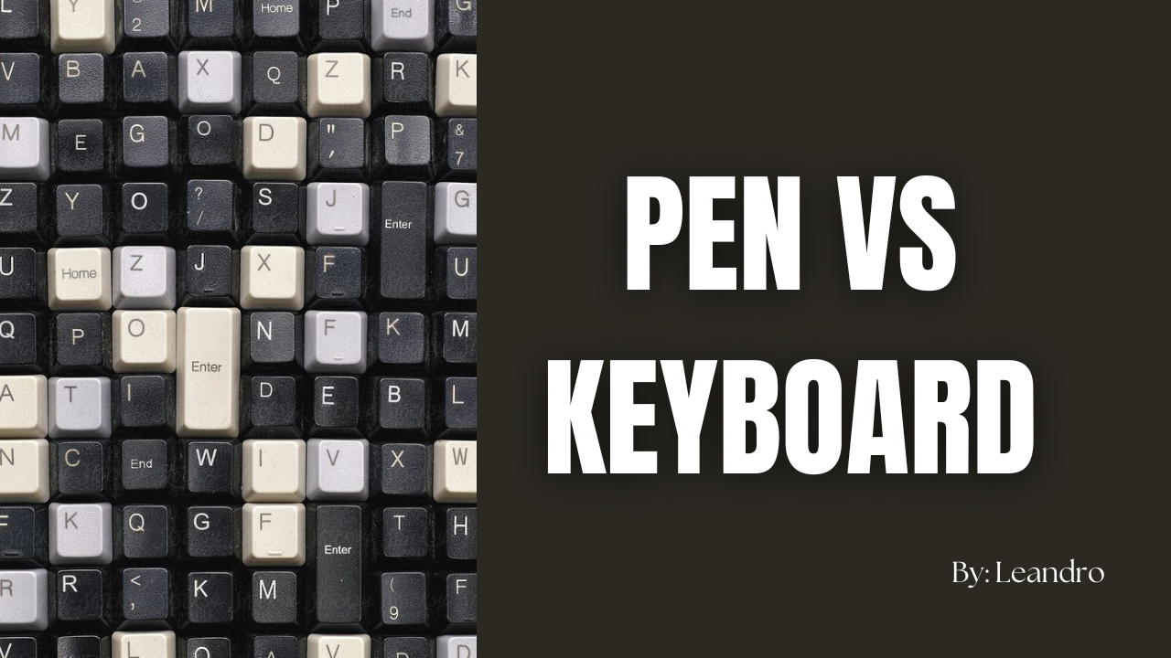 Pen vs Keyboard: Which Helps Us Learn Better?